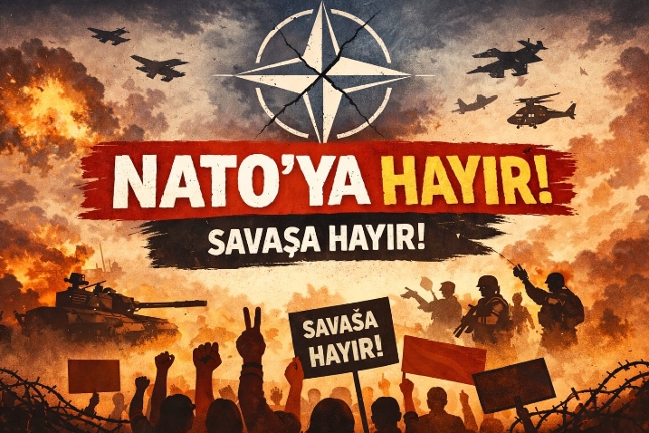 NATO’ya Hayır, Dünya Bizim Evimiz!