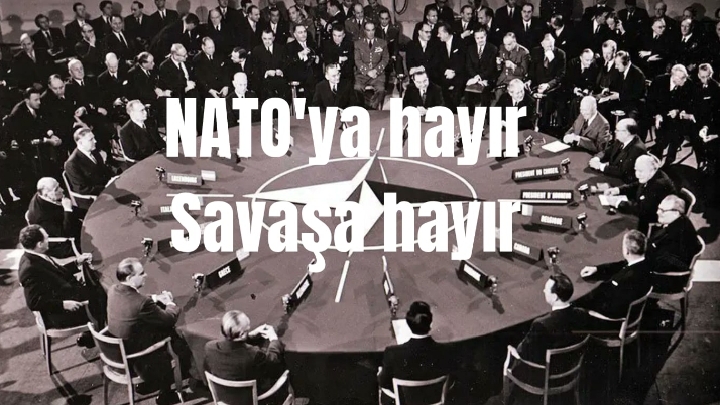 NATO’ya, Savaşa, Sınırlara Karşı Yaşamdaşlığı Savunuyoruz!